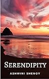 Serendipity by Ashwini Shenoy