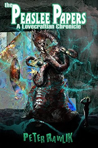 The Peaslee Papers: A Lovecraftian Chronicle (Kindle Edition)