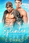 Splinter by E. Davies Splinter by E. Davies