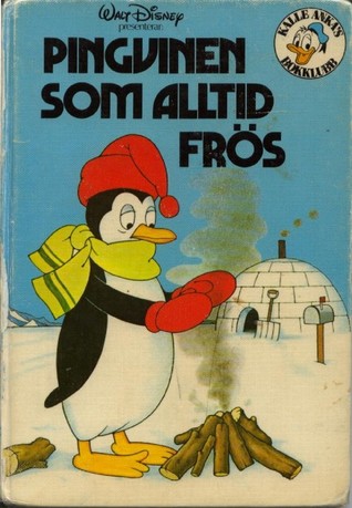 Pingvinen som alltid frös (Kalle Ankas Bokklubb)