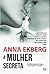 A Mulher Secreta by Anna Ekberg