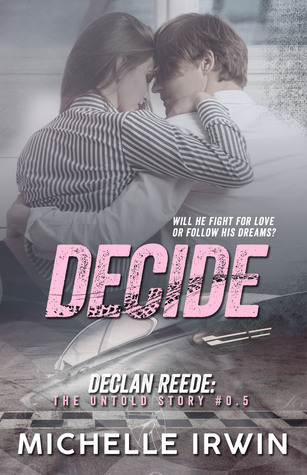 Decide (Declan Reede: The Untold Story, #0.5)