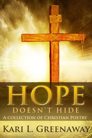 Hope Doesn't Hide: A Collection of Christian Poetry