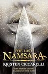 The Last Namsara by Kristen Ciccarelli The Last Namsara by Kristen Ciccarelli