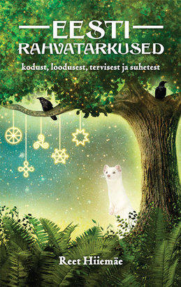 Eesti rahvatarkused kodust, loodusest, tervisest ja suhetest (Hardcover)