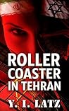 Roller Coaster in Tehran by Y.I. Latz