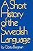 A Short History of the Swedish Language