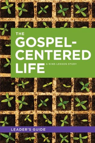 The Gospel-Centered Life (Leader's Guide)