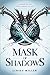 Mask of Shadows (Mask of Sh...