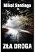 Zła droga by Mikel Santiago