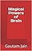 Magical Powers of the Brain...