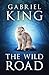 The Wild Road by Gabriel King The Wild Road by Gabriel King