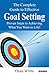 The Complete Guide to Effective Goal Setting
