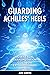 Guarding Achilles' Heels: H...