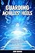 Guarding Achilles' Heels by Jon Surfer