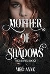 Mother of Shadows by Meg Anne