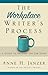 The Workplace Writer's Process: A Guide to Getting the Job Done