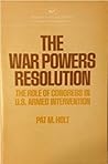 The War Powers Resolution: The Role of Congress in U.S. Armed Intervention