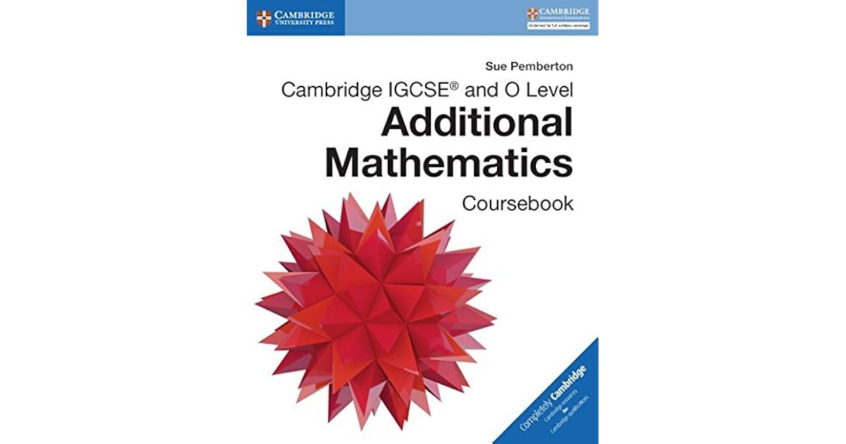 Cambridge IGCSE and O Level Additional Mathematics Coursebook by Sue ...