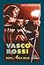 Vasco Rossi. Rock, mica balle...