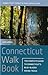 Connecticut Walk Book: The Complete Guide to Connecticut's Blue-Blazed Hiking Trails