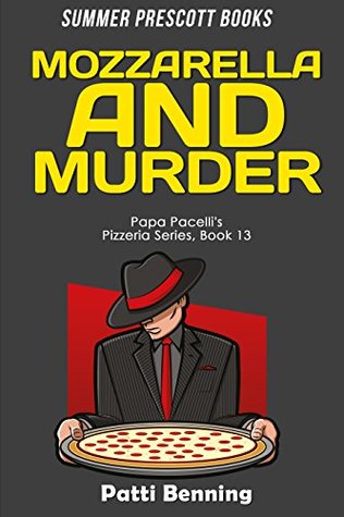 Mozzarella and Murder (Papa Pacelli's Pizzeria, #13)