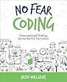 No Fear Coding: Computational Thinking Across the K-5 Curriculum