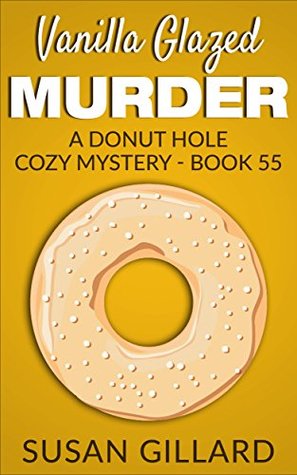 Vanilla Glazed Murder (Donut Hole Mystery #55)