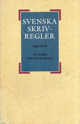 Svenska skrivregler (Skrifter utgivna av Svenska språknämnden) (Swedish Edition)