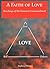 A Faith of Love: Teachings of the Greatest Commandment