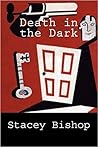 Death in the Dark by Stacey Bishop