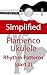 Simplified Flamenco Ukulele...