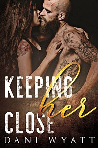 Keeping Her Close (Can’t Wait, #2)