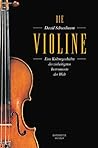 Die Violine: Eine Kulturgeschichte des vielseitigsten Instruments der Welt. epub 2 mit Zitierfähigkeit Die Violine: Eine Kulturgeschichte des vielseitigsten Instruments der Welt. epub 2 mit Zitierfähigkeit