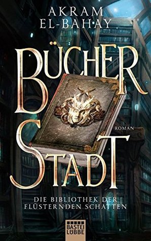 Bücherstadt (Die Bibliothek der flüsternden Schatten, #1)