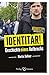 Identitär! Geschichte eines...
