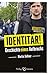 Identitär! Geschichte eines Aufbruchs by Martin Sellner
