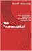 Das Finanzkapital: Eine Studie über die jüngste Entwicklung des Kapitalismus (German Edition)
