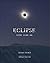 Eclipse: History. Science. Awe.
