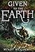 Given To the Earth (Given Duet, #2)