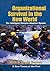 Organizational Survival in the New World by Alex Bennet