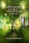The Beginning (The Secret Realms of the Hidden Elves #1)