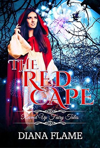 The Red Cape: Alternative Red Riding Hood Stand-alone (Revved Up Fairy Tales, #3)