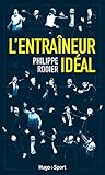 L'entraîneur idéal (Hugo Sport) (French Edition) L'entraîneur idéal (Hugo Sport) (French Edition)