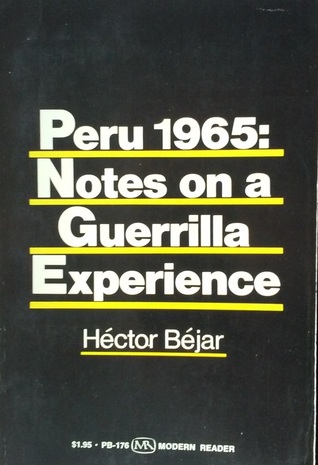 Peru 1965: Notes on a Guerrilla Experience (Paperback)