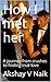 How I Met Her... by Akshay V Naik