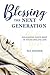 Blessing the Next Generation by Pat Fenner