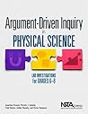 Argument-Driven Inquiry in Physical Science: Lab Investigations for Grades 6-8