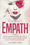 Empath: Practical Guide & Strategies for Dealing with a Relationships as a Highly Sensitive Person: Control Your Special Gift (Empaths' Guide Book 1)
