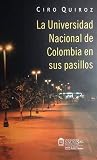 La Universidad Nacional de Colombia en sus pasillos